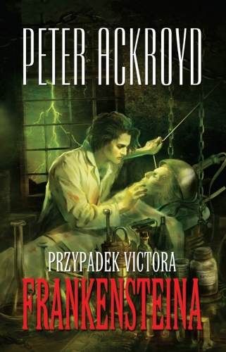 Peter Ackroyd   Przypadek Victora Frankensteina 142548,1